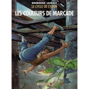Cycle Cyann T.4, Colors Of Marcade - Francois Bourgeon, Claude Lacroix