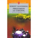 Le Cycle De Majipoor T.6 , Prestimion Le Coronal - Robert Silverberg