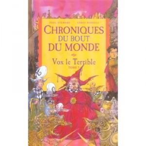 Chronicles of the End of World T.5, Vox The Terrible - Paul Stewart, Chris Riddell