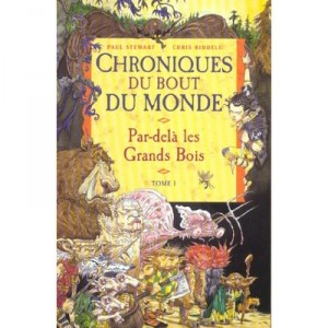 Chronicles of the End of World T.1, Beyond the Great Wood - Paul Stewart, Chris Riddell