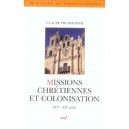 Missions Chretiennes Et Colonisation Xvi-xx Siecles - Claude Prudhomme