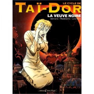 Le Cycle De Tai-dor T.4 , La Veuve Noire - Serrano , Letendre , Focroule , Rodolphe