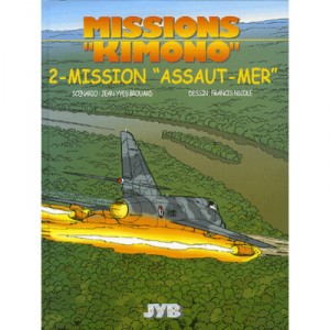 Missions Kimono T.2 , Mission « Assaut-mer » - Francis Nicole , Jean-yves Brouard