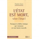 L'etat Est Mort, Vive L'etat - Charles Gave