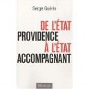 De L'etat Providence A L'etat Accompagnant - Serge Guerin