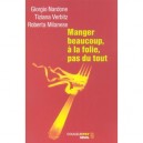 Manger Beaucoup, A La Folie, Pas Du Tout - Giorgio Nardone , Tiziana Verbitz , Roberta Milanese