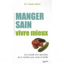 Manger Sain, Vivre Mieux - Claude Allard