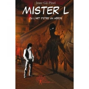 Mister L , Ou L'art D'etre Un Heros - Jean Gil Pinel