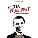 Mister President , Lettre Ouverte A Barack Obama - Ted Stanger