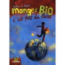 Manger Bio, C'est Pas Du Luxe - Lylian Le Goff