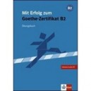 Mit Erfolg Zum Goethe-zertifikat B2 - Cahier D'exercices - Collectif