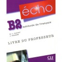 Echo Niveau B2 Livre Du Professeur Methode De Francais - Parizet Marie-louise