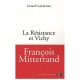 Francois Mitterand, La Resistance Et Vichy - Gerard Guicheteau
