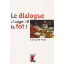 Le Dialogue Change-t-il La Foi? - Jean-marie Ploux