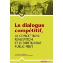 L'essentiel Sur, Le Dialogue Competitif , La Conception-realisation Et Le Partenariat Public-prive - Patrice Cossalter