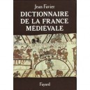 Le Dictionnaire De La France Medievale - Jean Favier