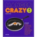 Manger Crazy ! - Chantal Alles