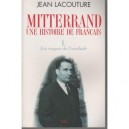 Mitterrand, Une Histoire De Francais T.1 , Les Risques De L'escalade - Jean Lacouture