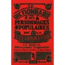 Dictionnaire Des Personnages Populaires De La Litterature - Stephanie Delestre , Hagar Desanti