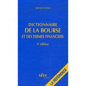 Dictionnaire De La Bourse Et Des Termes Financiers (5e Edition - Olivier Coispeau