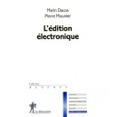 L'edition Electronique - Marin Dacos , Pierre Mounier