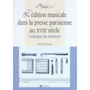 L'edition Musicale Dans La Presse Parisienne Au Xviiie Siecle , Catalogue Des Annonces - Devries-lesure