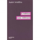 L'edition Sans Editeurs - Andre Schiffrin