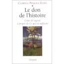 Le Don De L'histoire - Clarissa Pinkola-estes
