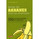 Manger Des Bananes Attire Les Moustiques Et Plus De 150 Autres Mythes Et Realites En Matiere D'alimentation - Julie Desgroseill