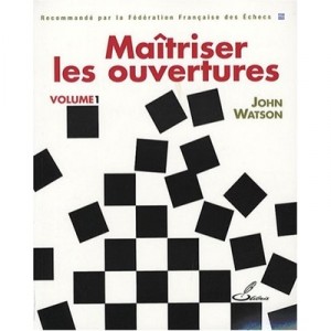 Maitriser Les Ouvertures - John Watson