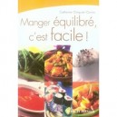 Manger Equilibre, C'est Facile ! - Catherine Chegrani-conan