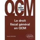 Le Droit Fiscal General En Qcm - Andre Lefeuvre
