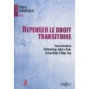 Repenser Le Droit Transitoire - Guillaume Drago , Didier Le Prado , Bertrand Seiller , Philippe Thery