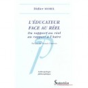 L'educateur Face Au Reel , Du Rapport Au Reel Au Rapport A L'autre - Didier Morel