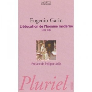 L'education De L'homme Moderne, 1400-1600 - Eugenio Garin