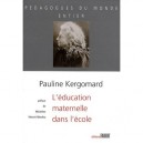 L'education Maternelle Dans L'ecole - Kergomard Pauline