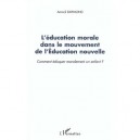 L'education Morale Dans Le Mouvement De L'education Nouvelle , Comment Eduquer Moralement Un Enfant - Annick Raymond