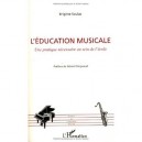 L'education Musicale , Une Pratique Necessaire Au Sein De L'ecole - Brigitte Soulas