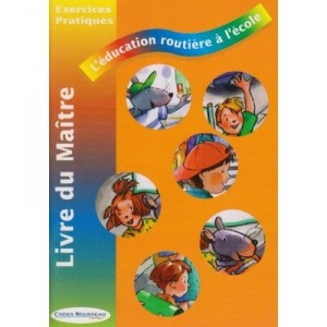 L'education Routiere A L'ecole , Exercices Pratiques , Livre Du Maitre - Collectif
