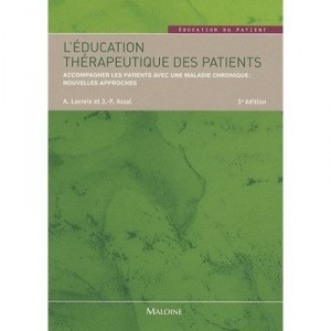 L'education Therapeutique Des Patients (3e Edition) - A. Lacroix , J.-p. Assal