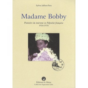 Mme Bobby, Pionniere Tourisme Polynes - Jullien-para