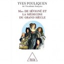 Mme De Sevigne Et La Medecine Du Grand Siecle - Yves Pouliquen