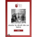 Juste Le Droit De Se Taire - Alex