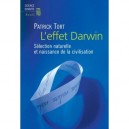 L'effet Darwin , Selection Naturelle Et Naissance De La Civilisation - Patrick Tort