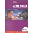 L'effet Mowgli Ou Comment Dialoguer Avec Les Animaux - Jean-luc Janiszewski