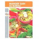 Manger Sain Au Bureau - Aurelie De Varax