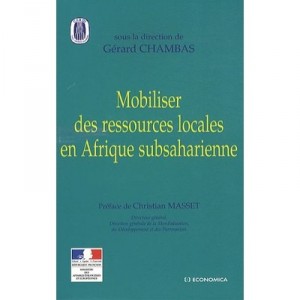 Mobiliser Des Ressources Locales En Afrique Subsaharienne - Gerard Chambas