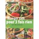 Manger Sain Pour 3 Fois Rien - Claude Aubert , Emmanuelle Aubert