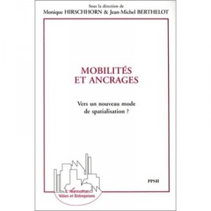 Mobilites Et Ancrages , Vers Un Nouveau Mode De Spatialisation - Collectif