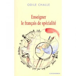 L'enseignement Du Francais De Specialite - Odile Challe